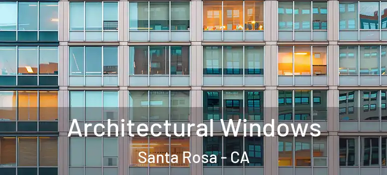  Architectural Windows Santa Rosa - CA