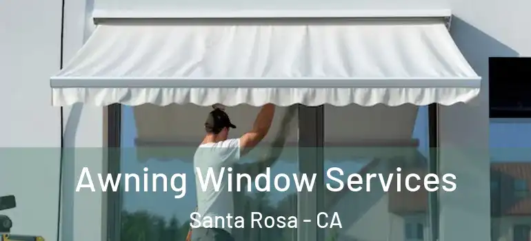  Awning Window Services Santa Rosa - CA