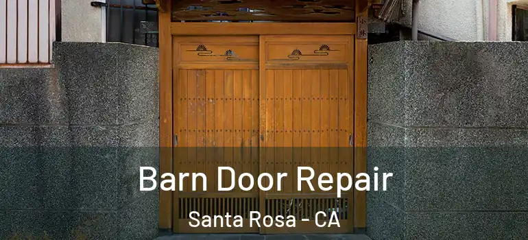  Barn Door Repair Santa Rosa - CA