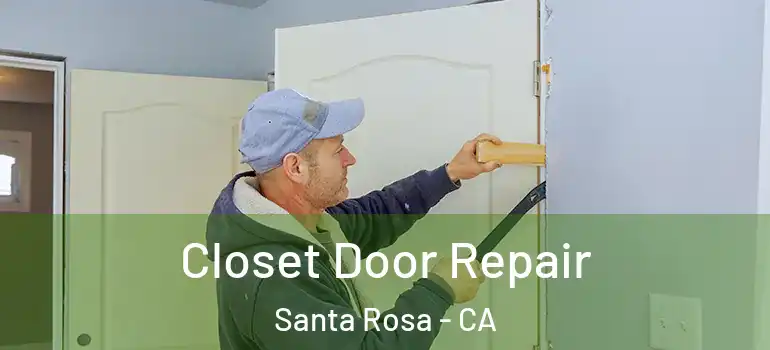  Closet Door Repair Santa Rosa - CA