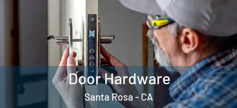  Door Hardware Santa Rosa - CA