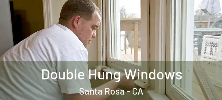 Double Hung Windows Santa Rosa - CA