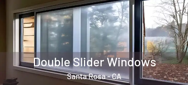  Double Slider Windows Santa Rosa - CA