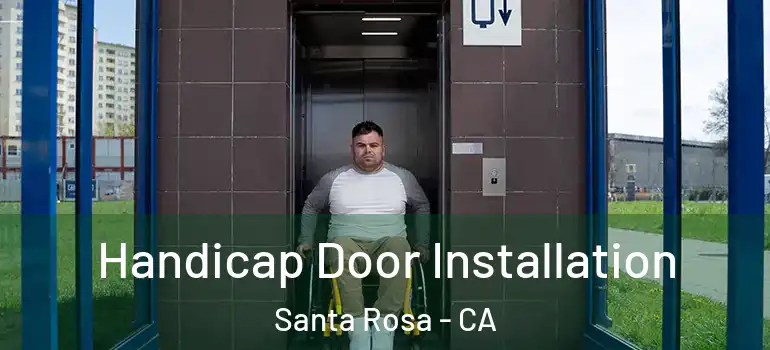  Handicap Door Installation Santa Rosa - CA