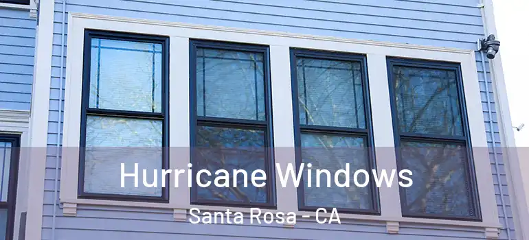  Hurricane Windows Santa Rosa - CA