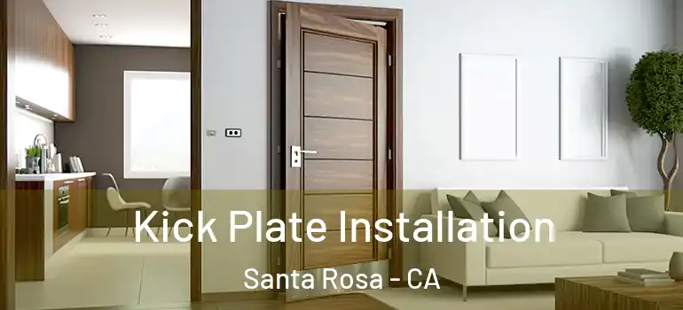  Kick Plate Installation Santa Rosa - CA