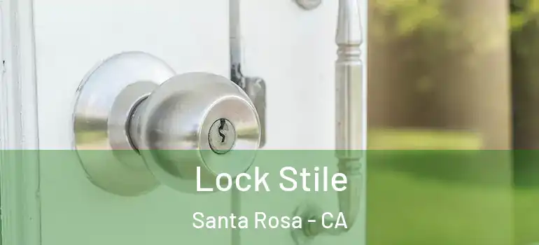  Lock Stile Santa Rosa - CA