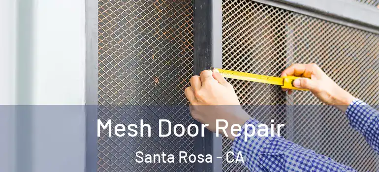  Mesh Door Repair Santa Rosa - CA