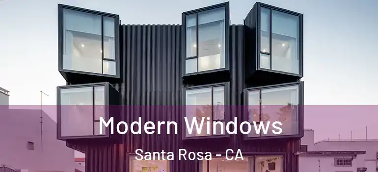  Modern Windows Santa Rosa - CA