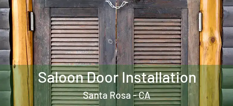  Saloon Door Installation Santa Rosa - CA