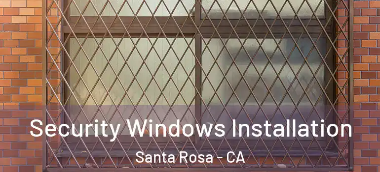  Security Windows Installation Santa Rosa - CA