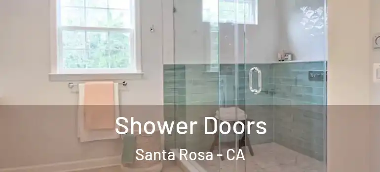  Shower Doors Santa Rosa - CA