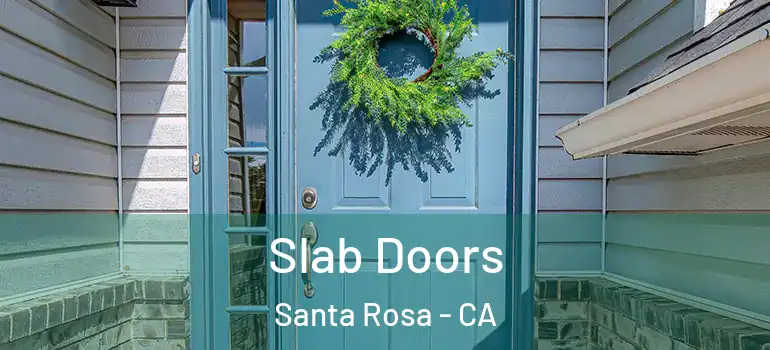  Slab Doors Santa Rosa - CA